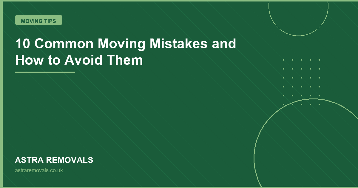 10 Common Moving Mistakes and How to Avoid Them