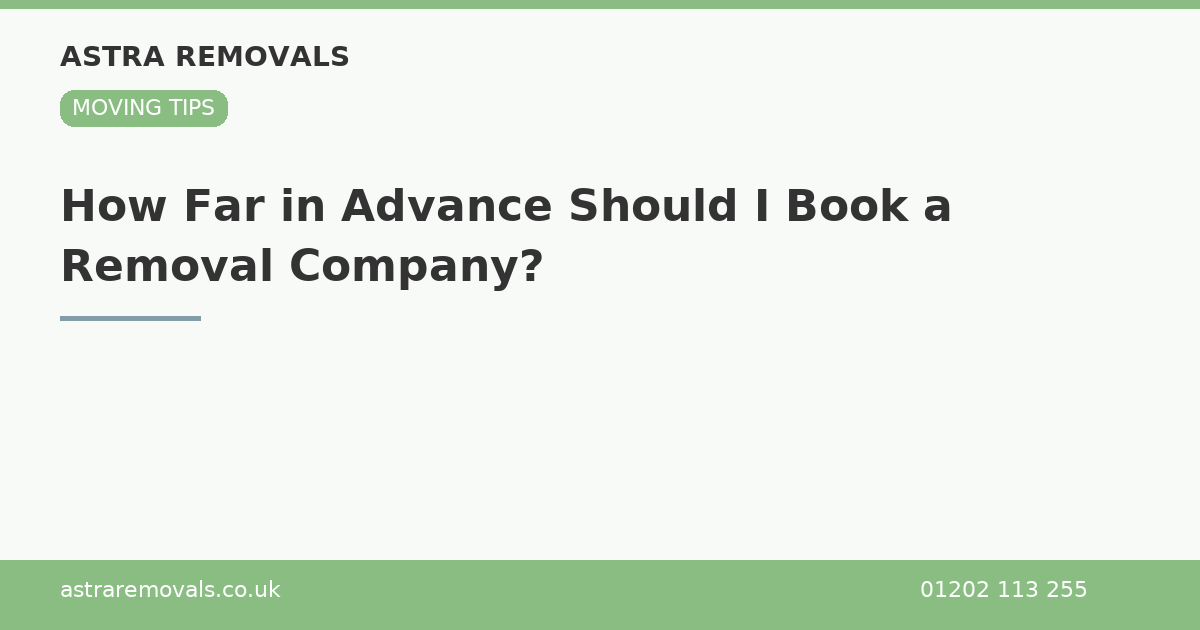 How Far in Advance Should I Book a Removal Company?