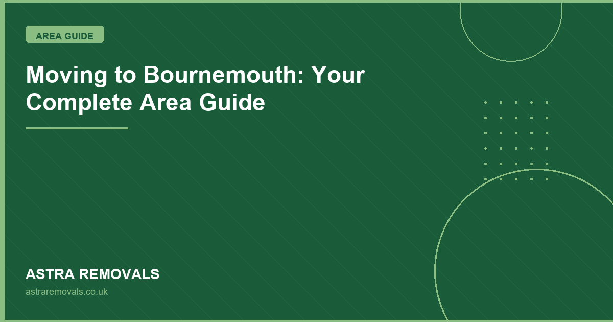 Moving to Bournemouth: Your Complete Area Guide