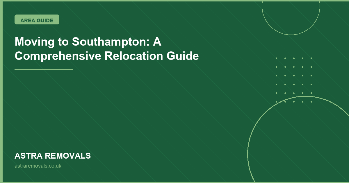 Moving to Southampton: A Comprehensive Relocation Guide